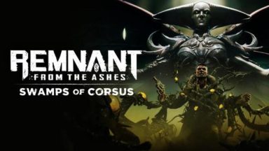 Featured Remnant From the Ashes Swamps of Corsus Free Download