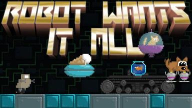 Featured Robot Wants It All Free Download