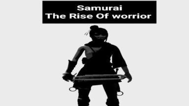 Featured SamuraiThe Rise Of Warrior Free Download