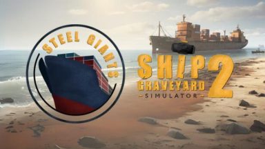 Featured Ship Graveyard Simulator 2 Steel Giants DLC Free Download