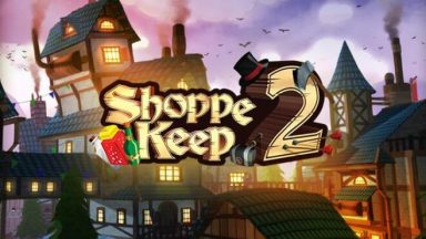 Featured Shoppe Keep 2 Business and Agriculture RPG Simulation Free Download