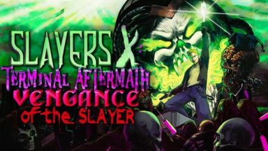 Featured Slayers X Terminal Aftermath Vengance of the Slayer Free Download