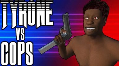 Featured TYRONE vs COPS Free Download