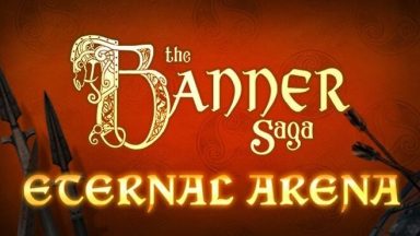 Featured The Banner Saga 3 Eternal Arena Free Download