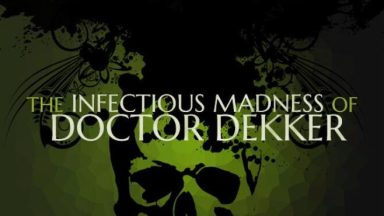 Featured The Infectious Madness of Doctor Dekker Free Download