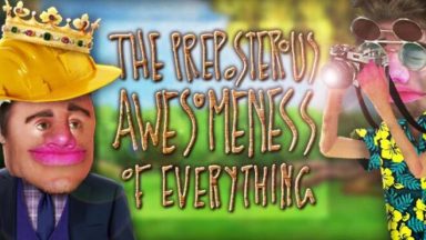 Featured The Preposterous Awesomeness of Everything Free Download