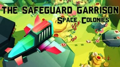 Featured The Safeguard Garrison Space Colonies Free Download