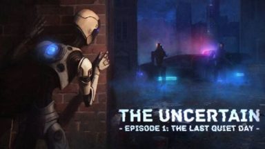 Featured The Uncertain Episode 1 The Last Quiet Day Free Download