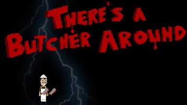 Featured Theres a Butcher Around Free Download