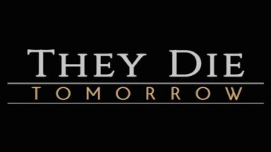 Featured They Die Tomorrow Free Download