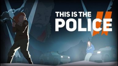 Featured This Is the Police 2 Free Download