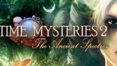 Featured Time Mysteries The Ancient Spectres Free Download
