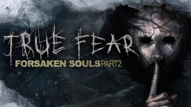 Featured True Fear Forsaken Souls Part 2 Free Download