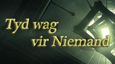 Featured Tyd wag vir Niemand Time waits for Nobody Free Download