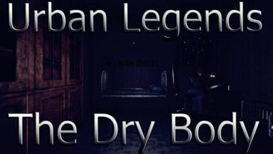 Featured Urban Legends The Dry Body Free Download