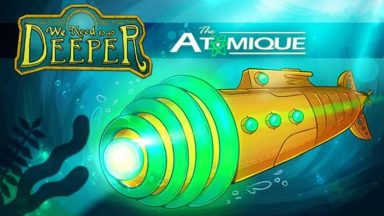 Featured We Need To Go Deeper The Atomique Free Download
