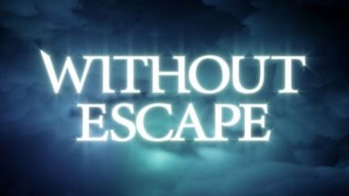 Featured Without Escape Free Download