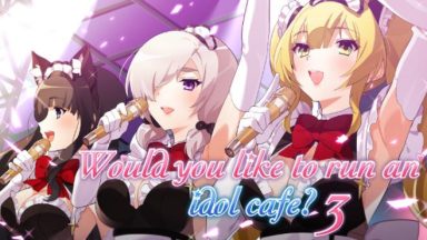 Featured Would you like to run an idol caf 3 Free Download