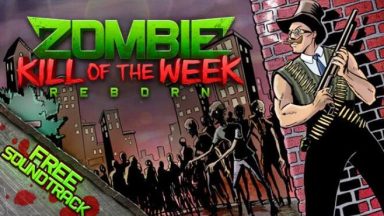 Featured Zombie Kill of the Week Reborn Free Download