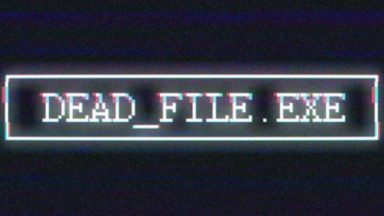 Featured deadfileexe Free Download