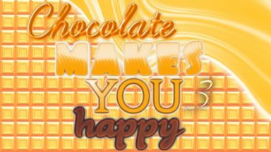 Featured Chocolate makes you happy 3 Free Download