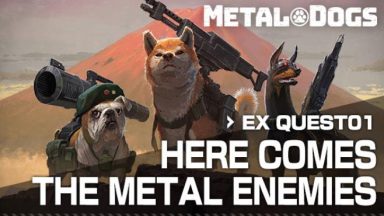 Featured METAL DOGS EX QUEST01HERE COMES THE METAL ENEMIES Free Download