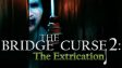Featured The Bridge Curse 2 The Extrication Free Download