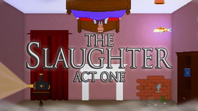 The Slaughter: Act One Free Download