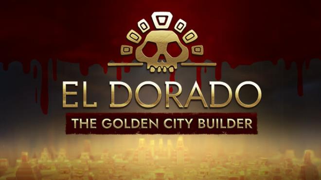 El Dorado The Golden City Builder Free Download
