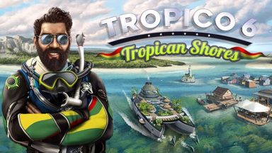 Featured Tropico 6 Tropican Shores Free Download
