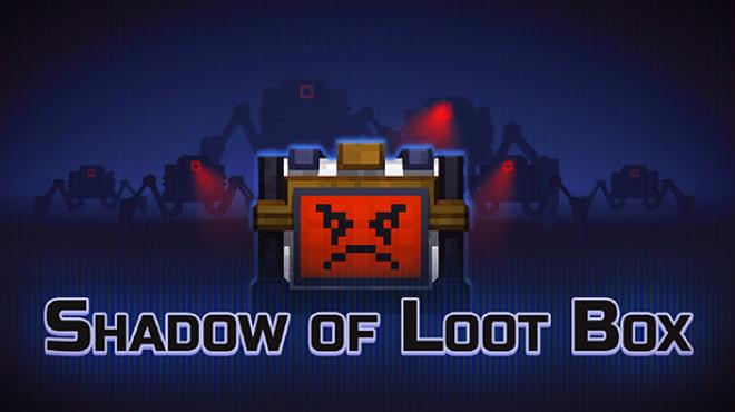 Shadow of Loot Box Free Download