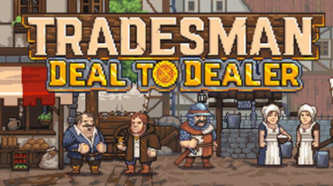 TRADESMAN: Deal to Dealer Free Download