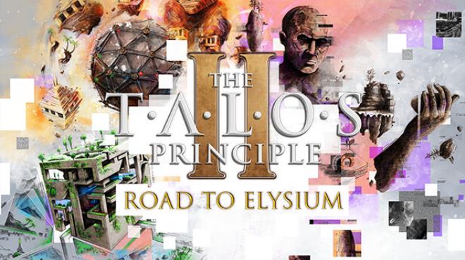 The Talos Principle 2 Road to Elysium Free Download