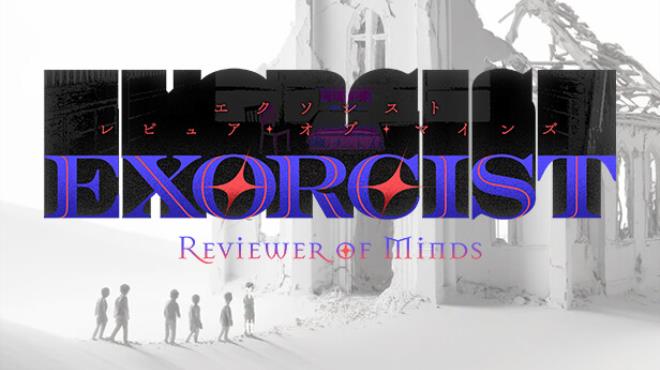 Exorcist Reviewer of Minds Free Download