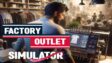 Featured Factory Outlet Simulator Free Download