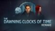 Featured The Dawning Clocks of Time Remake Free Download