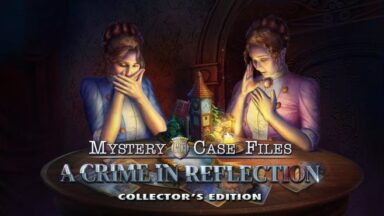 Featured Mystery Case Files A Crime in Reflection Collectors Edition Free Download