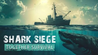 Featured SHARK SIEGE TOGETHER SURVIVAL Free Download