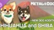 Featured METAL DOGS NEW DOG ADDITIONChihuahua and Shiba B Free Download