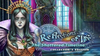 Featured Reflections of Life The Shattered Timeline Collectors Edition Free Download