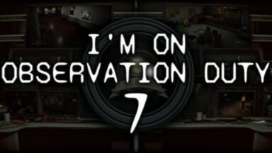 Featured Im on Observation Duty 7 Free Download