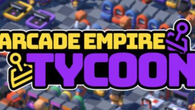 Featured Arcade Empire Tycoon Free Download