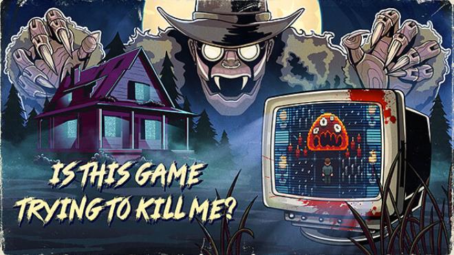 Is this Game Trying to Kill Me Free Download