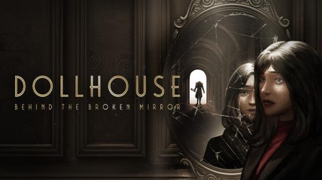 Dollhouse: Behind the Broken Mirror Free Download