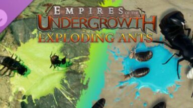 Featured Empires of the Undergrowth Exploding Ants Free Download