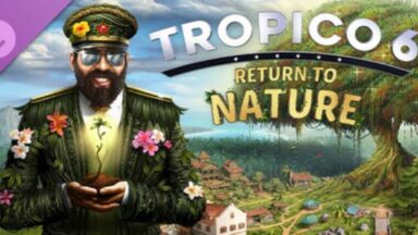Featured Tropico 6 Return to Nature Free Download