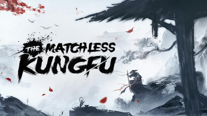 The Matchless Kungfu v1 1 5 0 Free Download