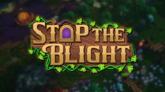 Stop the Blight Free Download