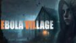 Featured EBOLA VILLAGE Free Download
