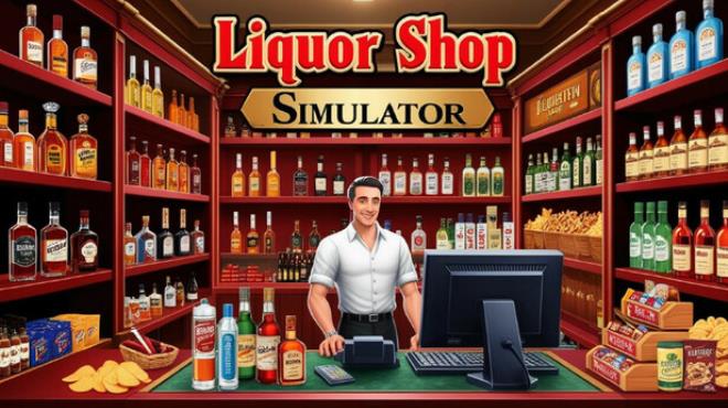 Liquor Shop Simulator Free Download